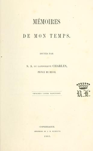 Cover for Mémoires de mon temps, dictés par landgrave Charles, prince de Hesse.