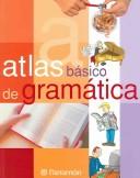 Cover for Atlas Basico De Gramatica / Basic Atlas of Grammar (Atlas Basico de)