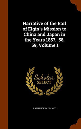 Cover for Narrative of the Earl of Elgin's Mission to China and Japan in the Years 1857, '58, '59, Volume 1