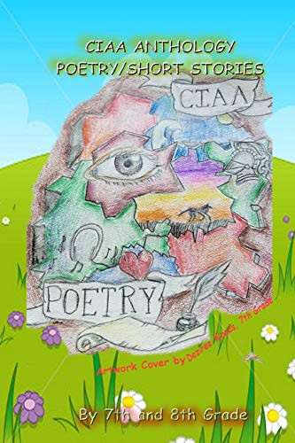 Cover for CIAA ANTHOLOGY, POETRY AND SHORT STORIES