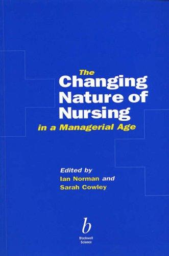 Cover for The Changing Nature of Nursing in a Managerial Age