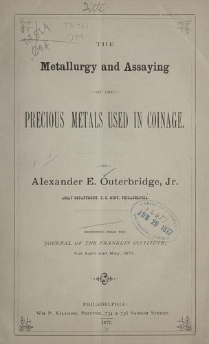 Cover for The metallurgy and assaying of the precious metals used in coinage