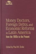 Cover for Money doctors, foreign debts, and economic reforms in Latin America from the 1890s to the present