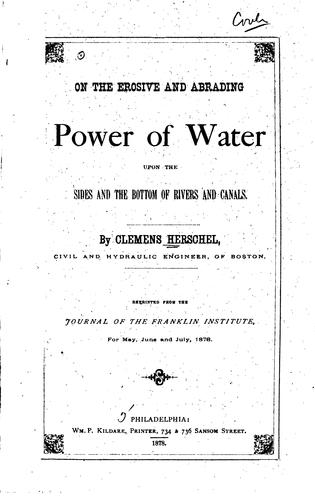 Cover for On the Erosive and Abrading Power of Water Upon the Sides and the Bottom of ...