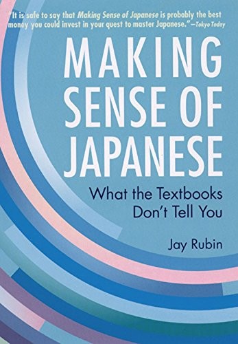 Cover for Making Sense of Japanese: What the Textbooks Don't Tell You