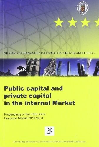 Cover for Public capital and private capital in the international market = Capital public et capital privé sur le marché intérieur = Öffentliches und privates kapital im binnenmark = Capital público y capital prinvado en el mercado interior