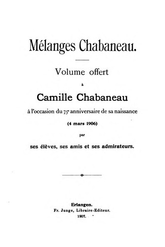Cover for Mélanges Chabaneau: Festschrift Camille Chabaneau zur Vollendung seines 75. Lebensjahres 4. März ...