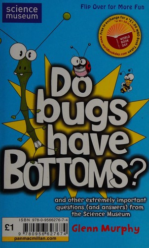 Cover for Do bugs have bottoms? and other important questions (and answers) from the Science Museum
