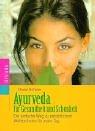 Cover for Ayurveda für Gesundheit und Schönheit. Der einfache Weg zu persönlichem Wohlbefinden für jeden Tag.