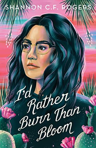 Cover for I'd Rather Burn Than Bloom