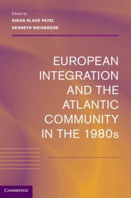 Cover for European Integration And The Atlantic Community In The 1980s
