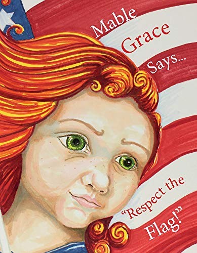 Cover for Mable Grace Says..."Respect the Flag!"