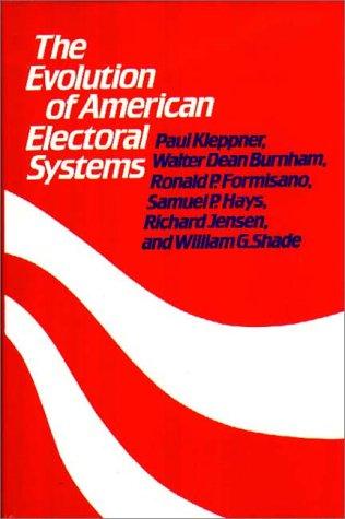 Cover for The Evolution of American electoral systems