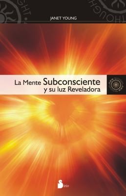 Cover for La Mente Subconsciente Y Su Luz Reveladora