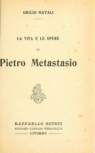 Cover for La vita e le opere di Pietro Metastasio.