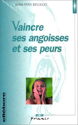 Cover for Vaincre ses angoisse et ses peur