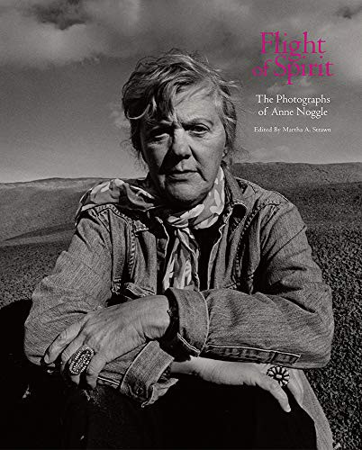 Cover for Flight of Spirit : The Photographs of Anne Noggle