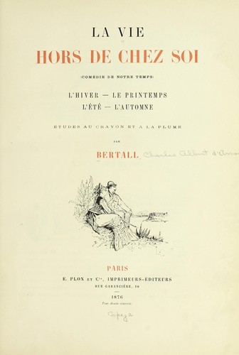 Cover for La vie hors de chex soi (comédie de notre temps) l'hiver, le printemps, l'été, l'automme