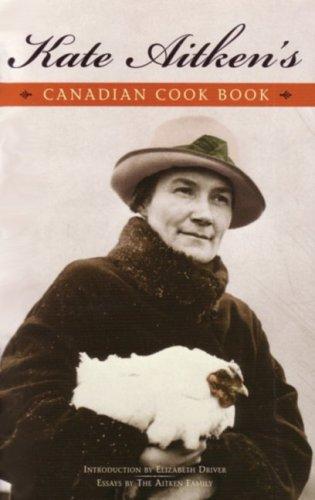 Cover for Kate Aitken's Canadian Cook Book (Classic Canadian Cookbook Series)