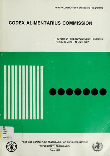 Cover for Report of the seventeenth session of the Joint FAO/WHO Codex Alimentarius Commission, Rome, 29 June - 10 July 1987.