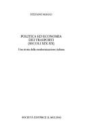 Cover for Politica ed economia dei trasporti (secoli XIX-XX) : una storia della modernizzazione italiana