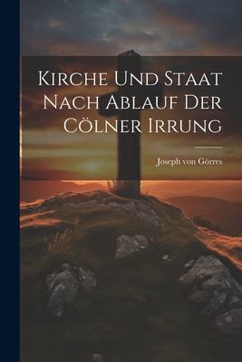 Cover for Kirche und Staat Nach Ablauf der Cölner Irrung