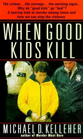 Cover for When good kids kill