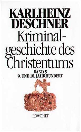 Cover for Kriminalgeschichte des Christentums, Bd.5, 9. und 10. Jahrhundert