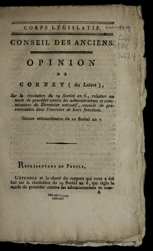 Cover for Opinion de Cornet (du Loiret) sur la re solution du 29 flore al an 6, relative au mode de proce der contre les administrateurs et commissaires du Directoire exe cutifs accuse s de pre varication dans l'exercice de leurs fonctions