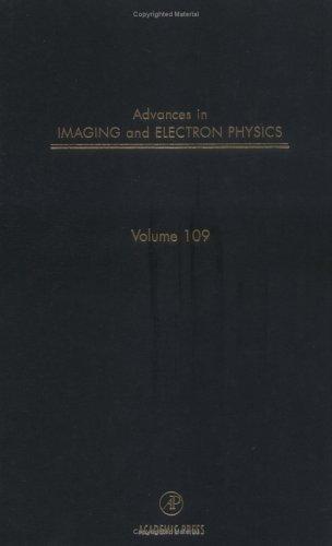Cover for Advances in Imaging and Electron Physics, Volume 109 (Advances in Imaging and Electron Physics)