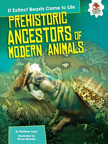 Cover for Prehistoric Ancestors of Modern Animals