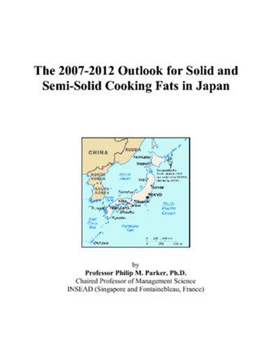 Cover for The 2007-2012 Outlook for Solid and Semi-Solid Cooking Fats in Japan