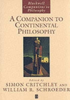 Cover for A Companion to Continental Philosophy
            
                Blackwell Companions to Philosophy