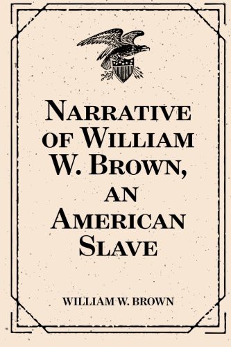 Cover for Narrative of William W. Brown, an American Slave