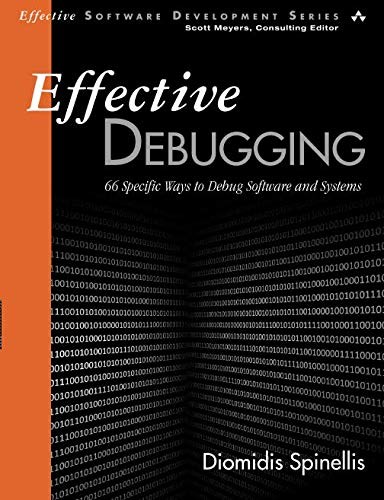 Cover for Effective Debugging: 66 Specific Ways to Debug Software and Systems (Effective Software Development Series)