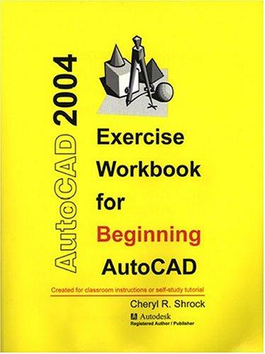 Cover for Exercise Workbook for Beginning AutoCAD 2004 (AutoCAD Exercise Workbooks)