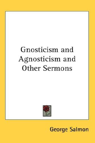 Cover for Gnosticism and Agnosticism and Other Sermons
