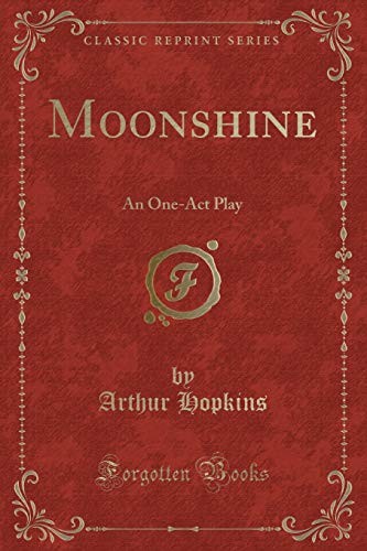 Cover for Moonshine: An One-Act Play (Classic Reprint)