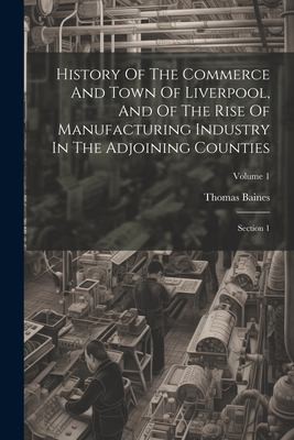 Cover for History of the Commerce and Town of Liverpool, and of the Rise of Manufacturing Industry in the Adjoining Counties