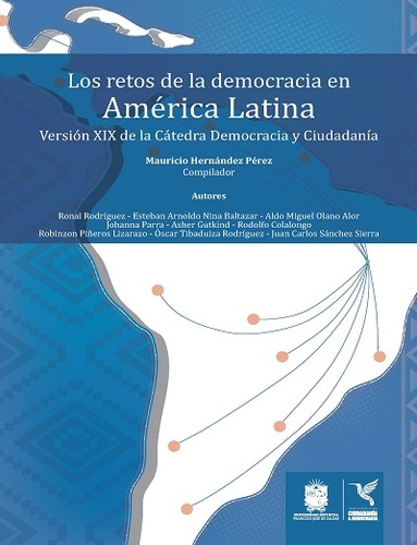 Cover for Los retos de la democracia en América Latina. Versión XIX de la Cátedra Democracia y Ciudadanía