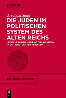 Cover for Die Juden Im Politischen System des Alten Reichs