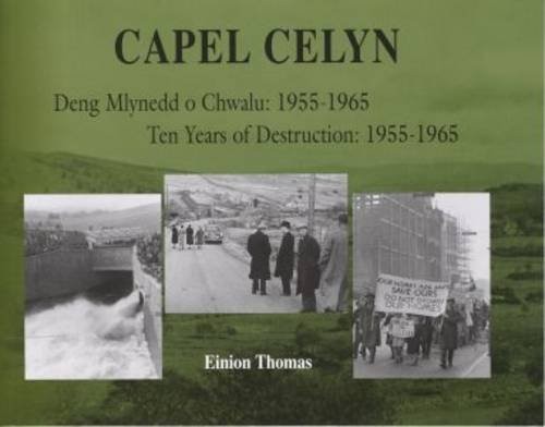 Cover for Capel Celyn - Deng Mlynedd O Chwalu/Ten Years of Destruction 1955-1965