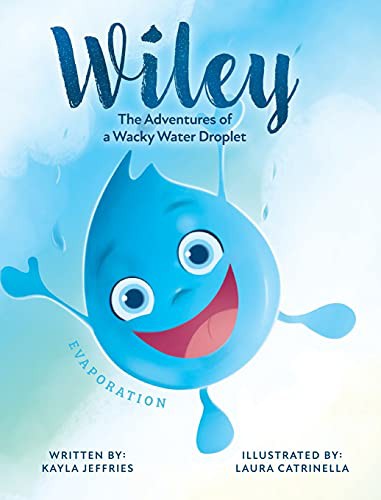 Cover for Wiley : The Adventures of a Wacky Water Droplet