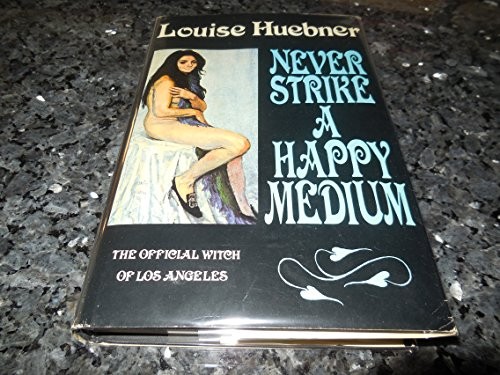 Cover for Never strike a happy medium.