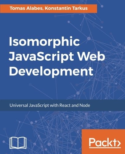 Cover for Isomorphic JavaScript Web Development: Universal JavaScript with React and Node