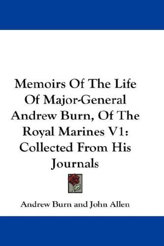 Cover for Memoirs Of The Life Of Major-General Andrew Burn, Of The Royal Marines V1
