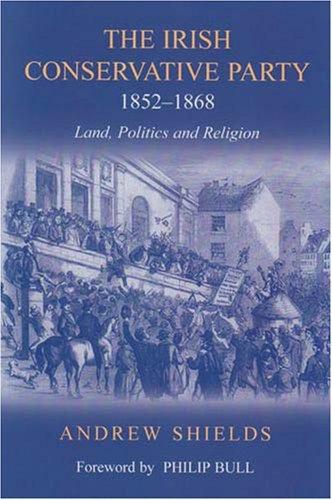 Cover for The Irish Conservative Party, 1852-68