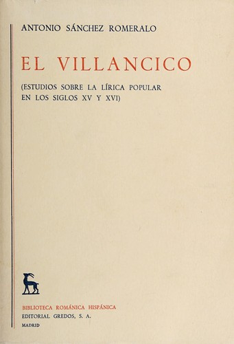 Cover for El villancico (estudios sobre la lírica popular en los siglos XV y XVI)