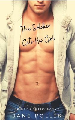 Cover for Soldier Gets His Girl : Crimson Creek Book 1
