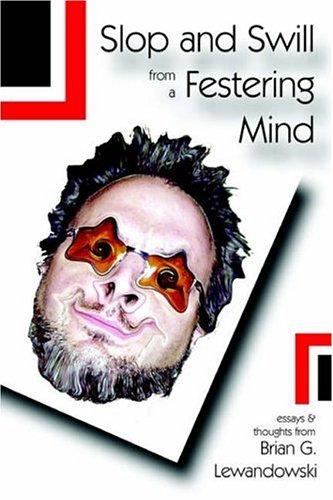 Cover for Slop and Swill From A Festering Mind